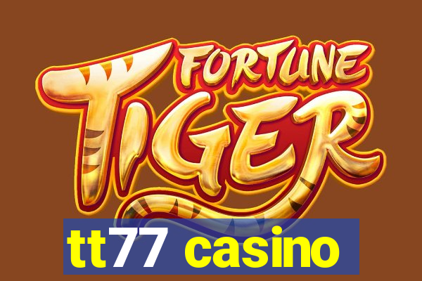 tt77 casino